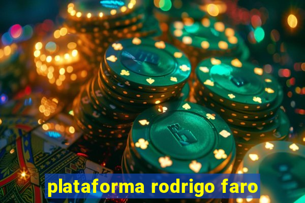 plataforma rodrigo faro